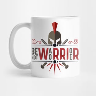 Be Warrior not Worrier Mug